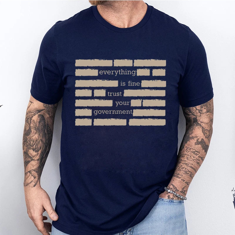 T Shirt for Men Summer Fashion Everything Is Fine Trust Your Government Meme Tees 2026 Short Sleeve Men T-shirt Adult Humor Tops