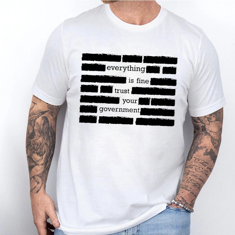 T Shirt for Men Summer Fashion Everything Is Fine Trust Your Government Meme Tees 2026 Short Sleeve Men T-shirt Adult Humor Tops